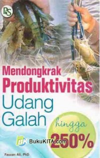 Mendongkrak Produktivitas Udang Galah Hingga 250%