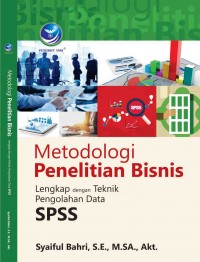 Metodologi Penelitian Bisnis Lengkap Dengan Teknik Pengolahan Data SPSS