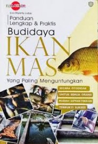 Panduan Lengkap & Praktis Budidaya Ikan Mas Yang Paling Menguntungkan