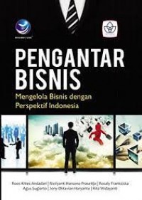 Pengantar Bisnis: Mengelola Bisnis Dengan Perspektif Indonesia