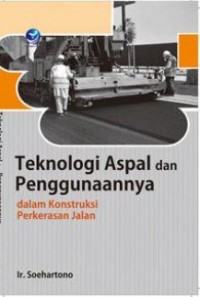 TEKNOLOGI ASPAL DAN PENGGUNAANNYA