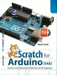 Scratch For Arduino (S4A) : Panduan Untuk Mempelajari Elektronika dan Pemrograman