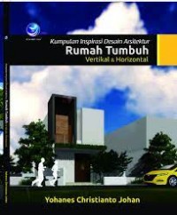 Kumpulan Inspirasi Desain Arsitektur Rumah Tumbuh Vertikal & Horizontal