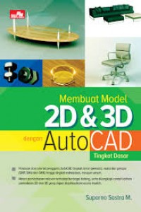 MEMBUAT MODEL 2D DAN 3D DENGAN AUTO CAD TINGKAT DASAR